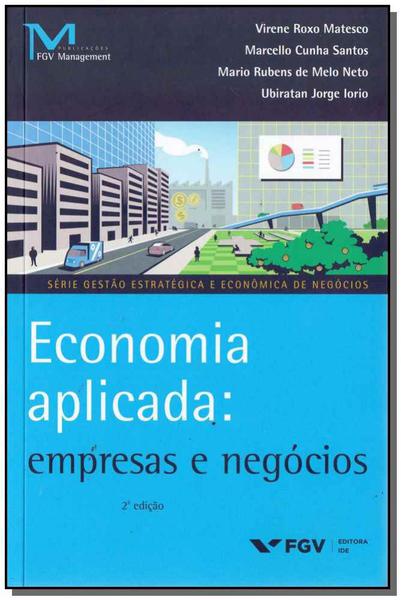 Economia Aplicada: Empresas e Negócios - 02Ed - Fgv