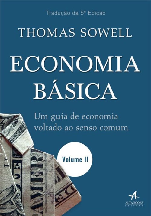 Economia Basica - um Guia de Economia Voltado ao Senso Comum - Vol. 2