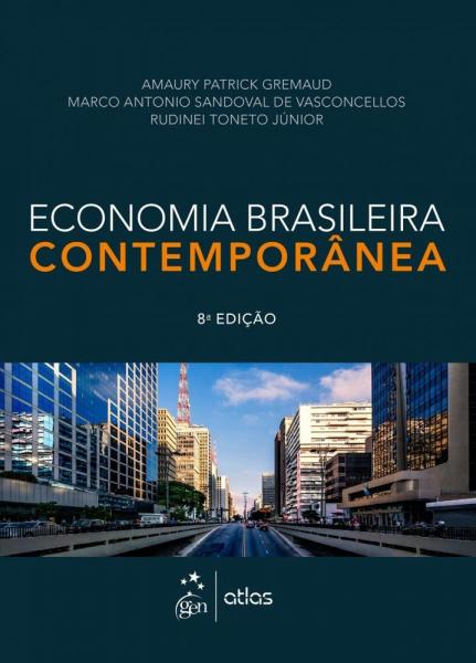 Economia Brasileira Contemporânea - Atlas - Grupo Gen