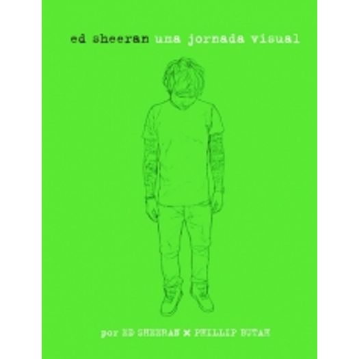 Ed Sheeran - uma Jornada Visual - Best Seller
