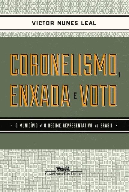 Edição Antiga - Coronelismo, Enxada e Voto - Leal, Victor Nunes - Ed....