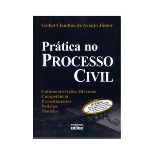 Edição Antiga - Prática no Processo Civil - 10ª Ed. 2007