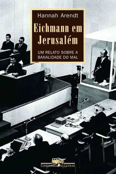 Eichmann em Jerusalém - Cia das Letras