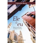 Ele E Eu - Palavras Espirituais Recebidas Do Senhor