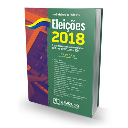 Eleições 2018 - o que Mudou com as Minirreformas Eleitorais de 2013, 2015 e 2017