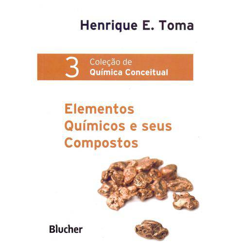 Elementos Químicos e Seus Compostos: Blucher Ed.1 2013