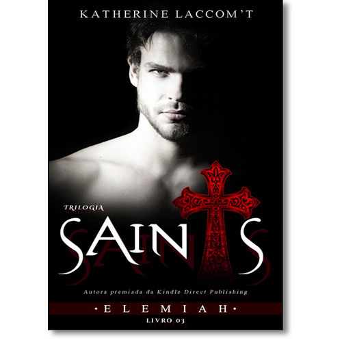 Tudo sobre 'Elemiah - Vol.3 - Trilogia Saints'
