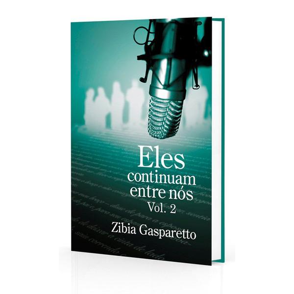 Eles Continuam Entre Nós - Vol. 2 - Vida Consciencia