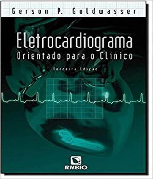 Eletrocardiograma Orientado para o Clinico - 03 Ed - Rubio