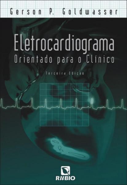 Eletrocardiograma Orientado para o Clinico - Rubio