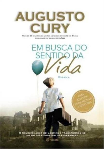 Em Busca do Sentido da Vida - Cury,augusto - Ed. Planeta do Brasil
