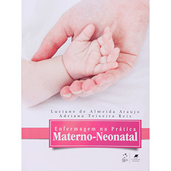 Tudo sobre 'Enfermagem na Prática Materno-Neonatal'