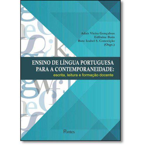 Tudo sobre 'Ensino de Língua Portuguesa para a Contemporaneidade: Escrita, Leitura e Formação Docente'