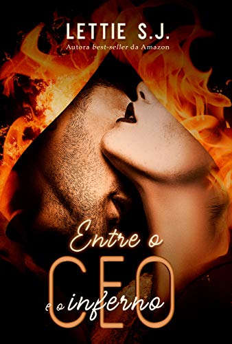 Entre o CEO e o Inferno (Livro Único)