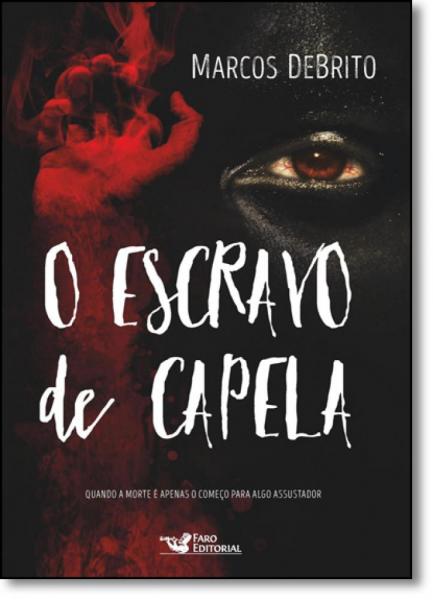 Escravo de Capela, o - Faro Editorial