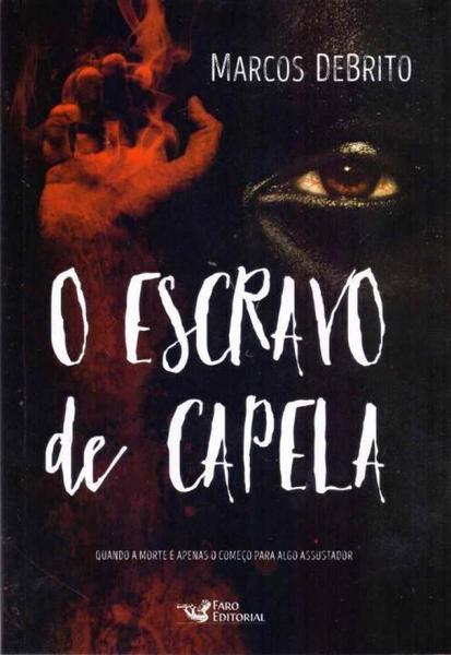 Escravo de Capela, o - Faro Editorial