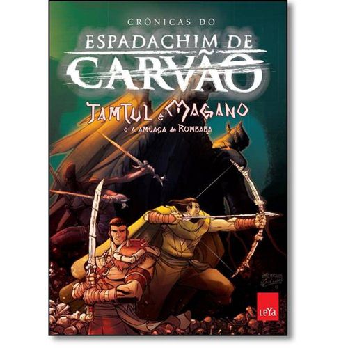 Espadachim de Carvao - Tamtul e Magano e a Ameaca de Rumbaba - Hq - Leya