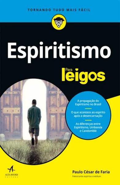 ESPIRITISMO PARA LEIGOS - 1ª ED - Alta Books
