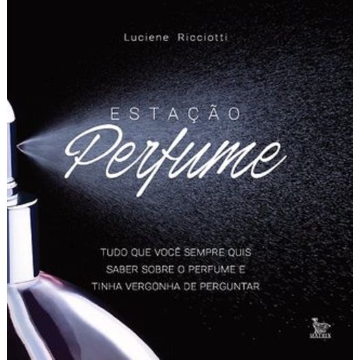 Tudo sobre 'Estacao Perfume - Matrix'