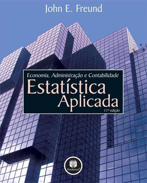 ESTATISTICA APLICADA - ECONOMIA, ADMINISTRACAO e CONTABILIDADE - 11ª EDICAO - Bookman (artmed)