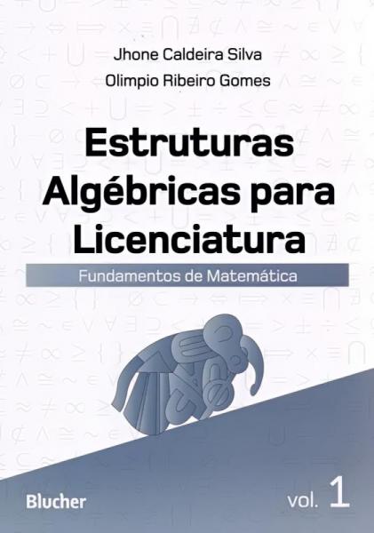 Estruturas Algébricas para Licenciatura. Fundamentos de Matemática - Edgard Blücher