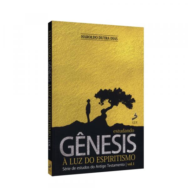 Estudando Gênesis à Luz do Espiritismo Vol. 1 - Ser