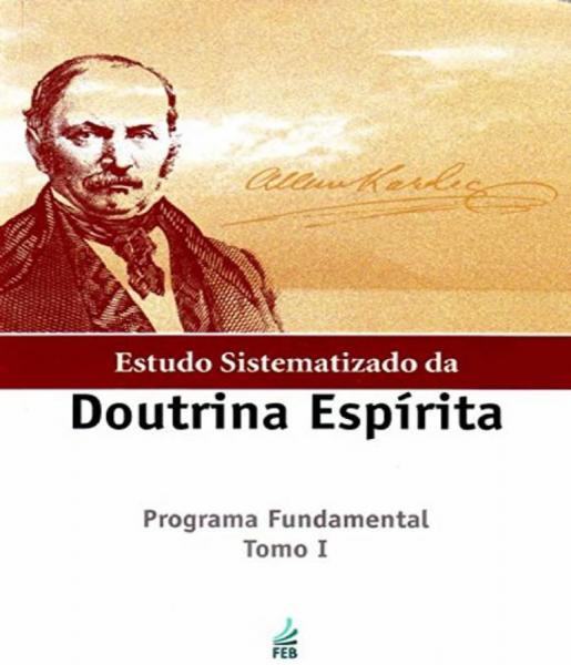 Estudo Sistematizado da Doutrina Espirita - Tomo I - 02 Ed - Feb