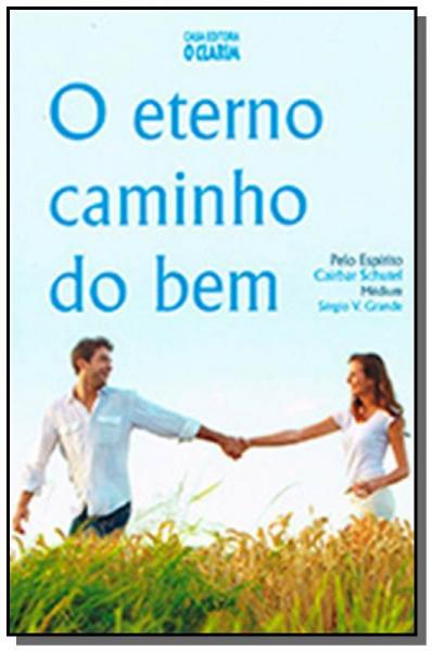 Eterno Caminho do Bem (o) - o Clarim