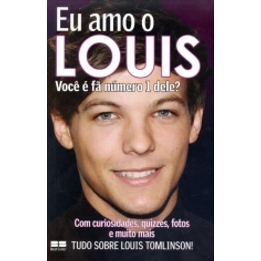 Tudo sobre 'Eu Amo o Louis - Best Seller'