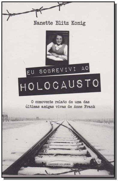 Eu Sobrevivi ao Holocausto - Universo dos Livros