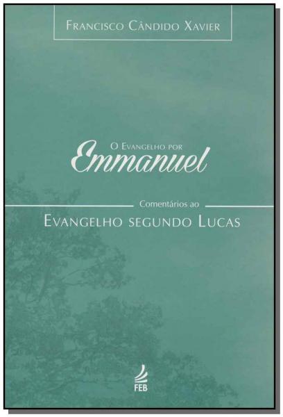 Evangelho por Emmanuel, o - Segundo Lucas - Feb