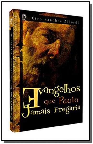 Evangelhos que Paulo Jamais Pregaria - Cpad