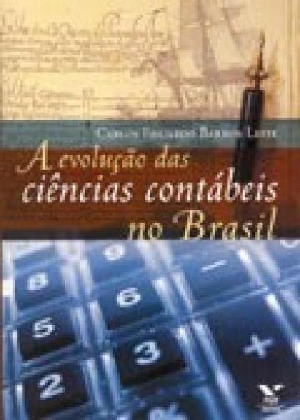 Evolucao das Ciencias Contabeis no Brasil, a - Fgv