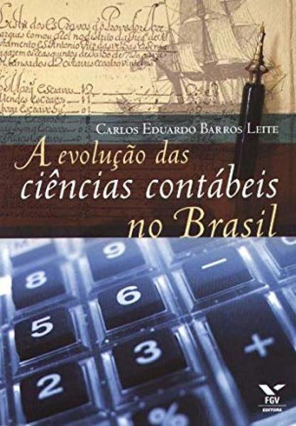Evolução das Ciências Contábeis no Brasil, a - Fgv