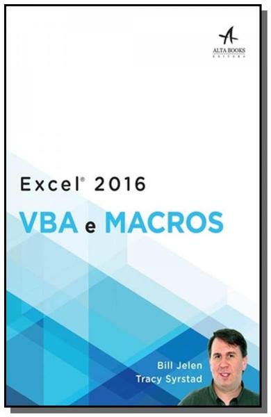Excel 2016 Vba e Macros - Alta Books