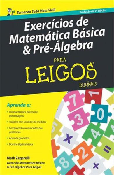Exercicios de Matematica Basica e Pre-algebra para Leigos - Alta Books