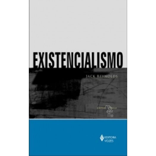 Tudo sobre 'Existencialismo - Vozes'