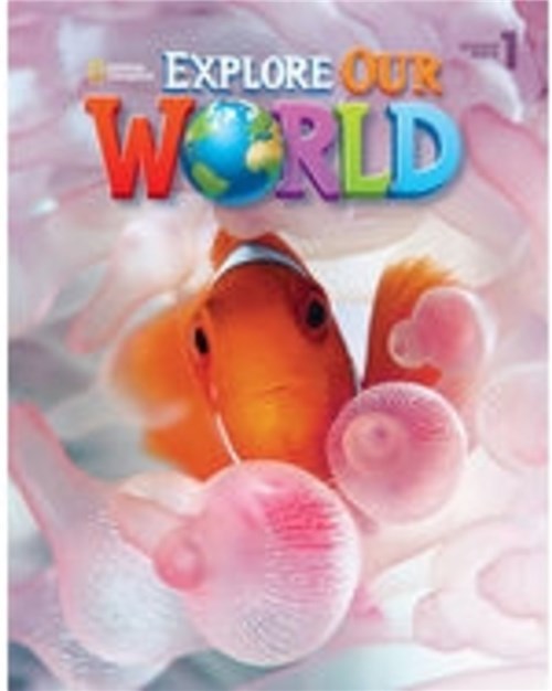 Explore Our World 1 - Student Book - Cengage