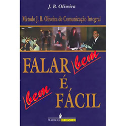 Tudo sobre 'Falar Bem é Bem Fácil: Método J.B.Oliveira de Comunicação Integral'