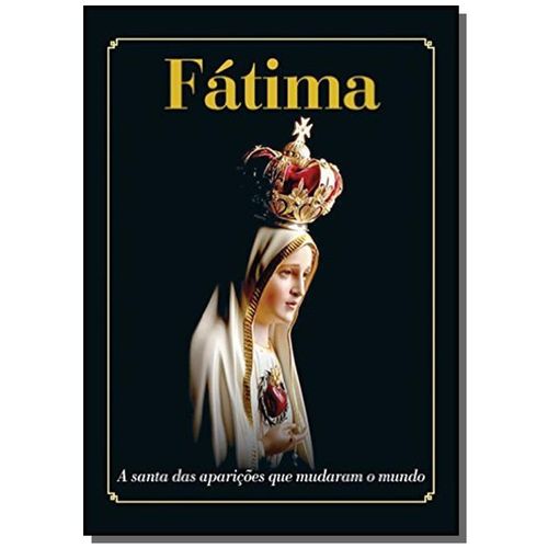 Fatima: a Santa das Aparicoes que Mudaram o Mund01