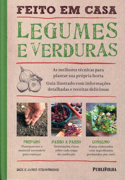 Feito em Casa - Legumes e Verduras - Publifolha