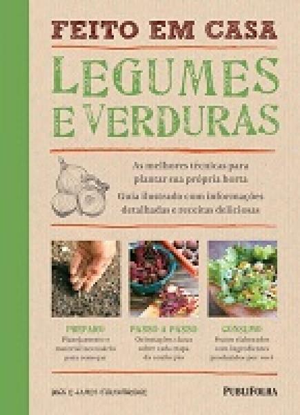 Feito em Casa: Legumes e Verduras - Publifolha