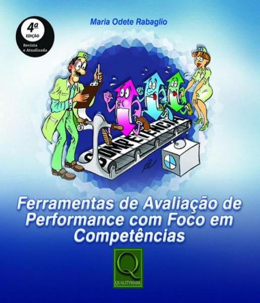 Ferramentas de Avaliacao de Performance com Foco em Competencias - 04 Ed - Qualitymark