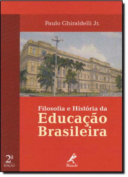 Filosofia e História da Educação Brasileira - Manole