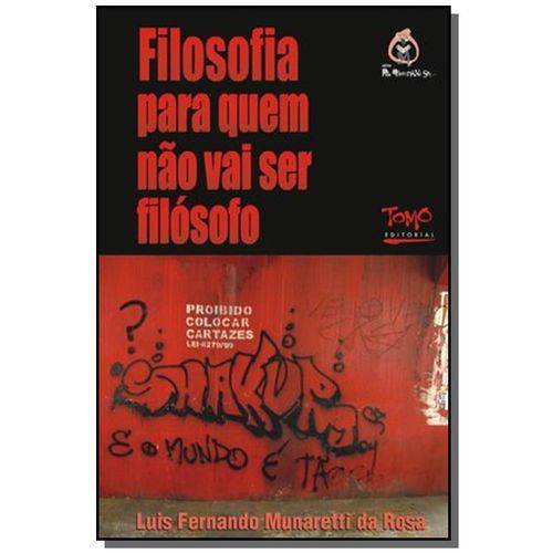 Tudo sobre 'Filosofia para Quem Nao Vai Ser Filosofo'