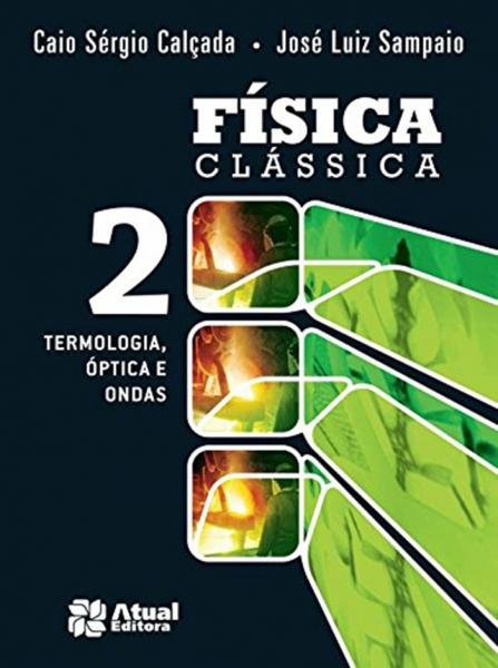 Física Clássica - Volume 2 - Atual Editora