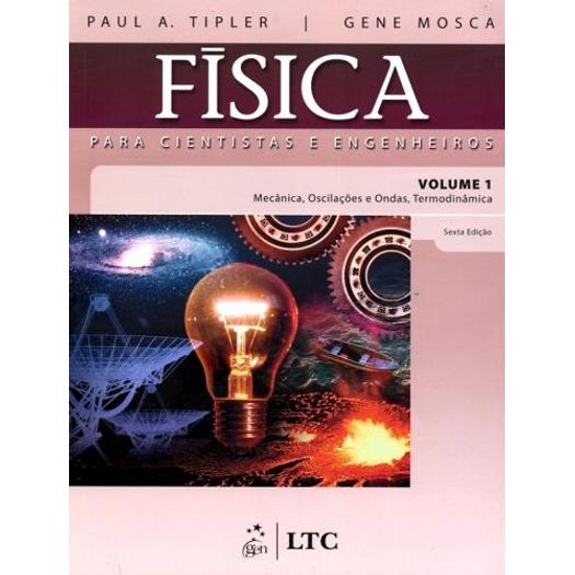 Tudo sobre 'Fisica para Cientistas e Engenheiros - Vol 1 - Editora Ltc - Tipler'