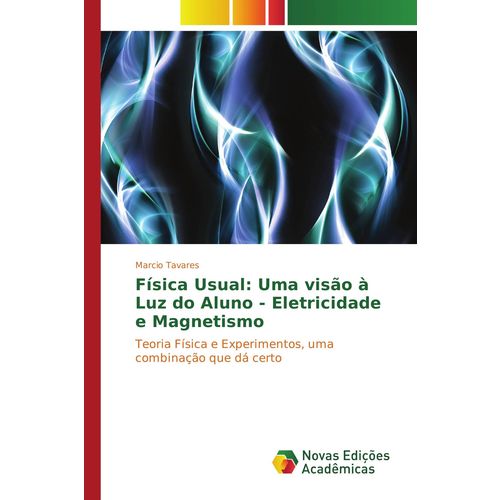 Tudo sobre 'Física Usual: uma Visão à Luz do Aluno - Eletricidade e Magn'