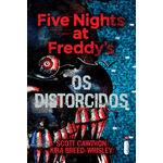 Five Nights At Freddy's: os Distorcidos - 1ª Ed.