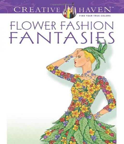 Flower Fashion Fantasies - Creative Haven Coloring Books - Dover Publications